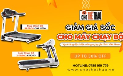 GIẢM GIÁ SỐC 50% CHO MÁY CHẠY BỘ MỪNG NGÀY GIA ĐÌNH VIỆT NAM